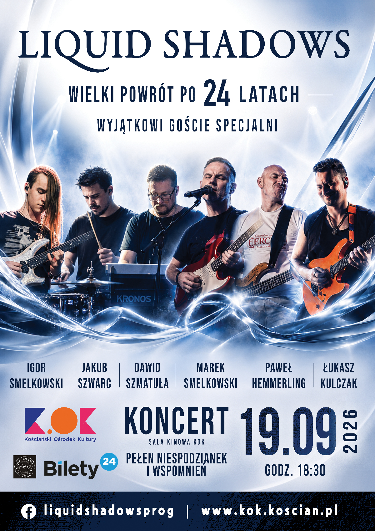 Plakat koncertu zespołu Liquid Shadows. Na środku znajduje się fotografia sześciu muzyków grających na scenie, z gitarami, perkusją i mikrofonem, otoczonych jasnymi, niebiesko-białymi świetlnymi efektami. U góry widnieje napis „LIQUID SHADOWS – WIELKI POWRÓT PO 24 LATACH” oraz „WYJĄTKOWI GOŚCIE SPECJALNI”. Poniżej podano nazwiska muzyków: Igor Smelkowski, Jakub Szwarc, Dawid Szmatula, Marek Smelkowski, Paweł Hemmerling i Łukasz Kulczak. Plakat zapowiada koncert „Pełen niespodzianek i wspomnień”, który odbędzie się 19 września 2026 roku o godz. 18:30 w sali kinowej KOK. Na dole znajdują się logotyp Kościańskiego Ośrodka Kultury i Bilety24 oraz adres www.kok.koscian.pl.