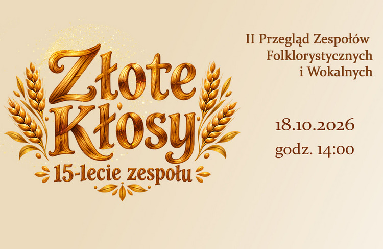 II Przegląd Zespołów Folklorystycznych i Wokalnych: "Z piosenką na ustach". Jubileusz zespołu "Złote